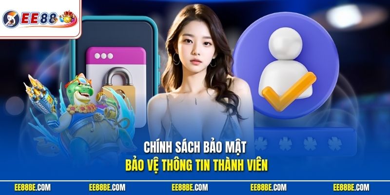 Chính sách bảo mật bảo vệ thông tin thành viên
