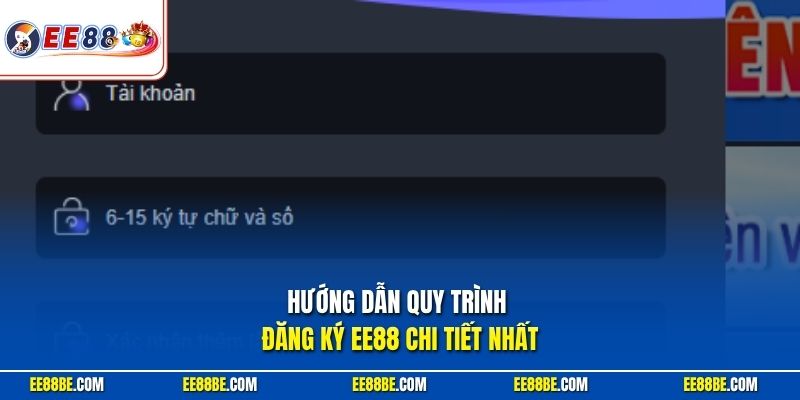 Hướng dẫn quy trình đăng ký EE88 chi tiết nhất